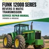 John Deere Funk 12000 Series Revers O Matic Transmission Service Repair Manual (4005055 & 4005056) John Deere Funk 12000 Series Revers O Matic Transmission Service Repair Manual (4005055 & 4005056)