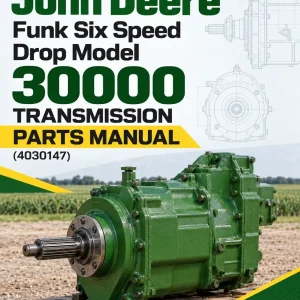 John Deere Funk Six Speed Drop Model 30000 Transmission Parts Manual (4030147)