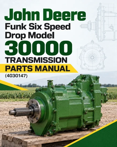 John Deere Funk Six Speed Drop Model 30000 Transmission Parts Manual (4030147)
