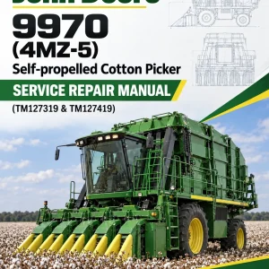 John Deere 9970 (4MZ-5) Self-propelled Cotton Picker Service Repair Manual (TM127319 & TM127419) John Deere 9970 (4MZ-5) Self-propelled Cotton Picker Service Repair Manual (TM127319 & TM127419)