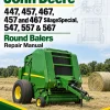 John Deere 447, 457, 467, 457 and 467 SilageSpecial, 547, 557 & 567 Round Balers Repair Manual