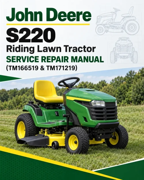 John Deere S220 Riding Lawn Tractor Service Repair Manual (TM166519 & TM171219) John Deere S220 Riding Lawn Tractor Service Repair Manual (TM166519 & TM171219)