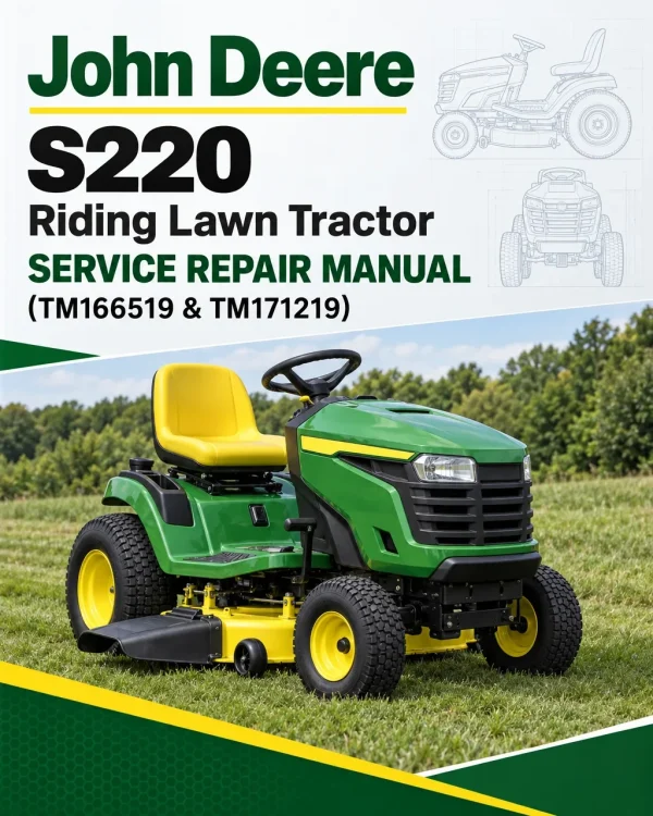 John Deere S220 Riding Lawn Tractor Service Repair Manual (TM166519 & TM171219)