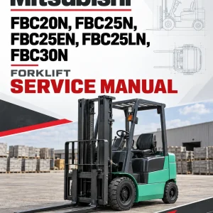 Mitsubishi FBC20N, FBC25N, FBC25EN, FBC25LN, FBC30N Forklift Service Manual Mitsubishi FBC20N, FBC25N, FBC25EN, FBC25LN, FBC30N Forklift Service Manual
