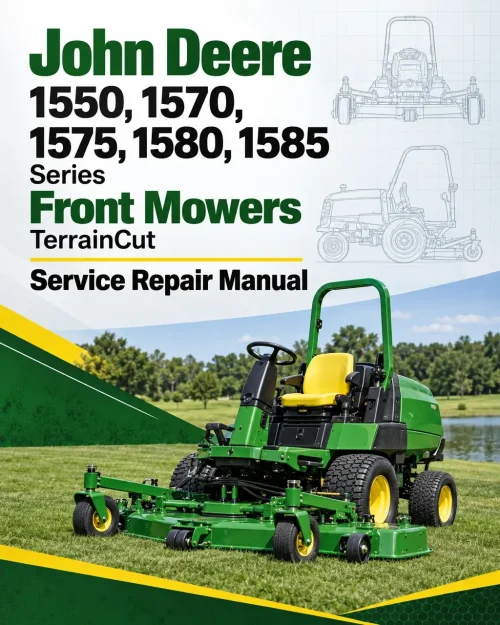 John Deere 1550, 1570, 1575, 1580, 1585 Series Front Mowers TerrainCut Service Repair Manual John Deere 1550, 1570, 1575, 1580, 1585 Series Front Mowers TerrainCut Service Repair Manual