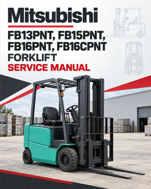 Mitsubishi FB13PNT, FB15PNT, FB16PNT, FB16CPNT Forklift Service Manual Mitsubishi FB13PNT, FB15PNT, FB16PNT, FB16CPNT Forklift Service Manual