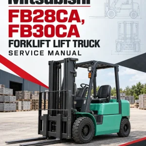 Mitsubishi FB28CA, FB30CA Forklift Lift Truck Service Manual Mitsubishi FB28CA, FB30CA Forklift Lift Truck Service Manual