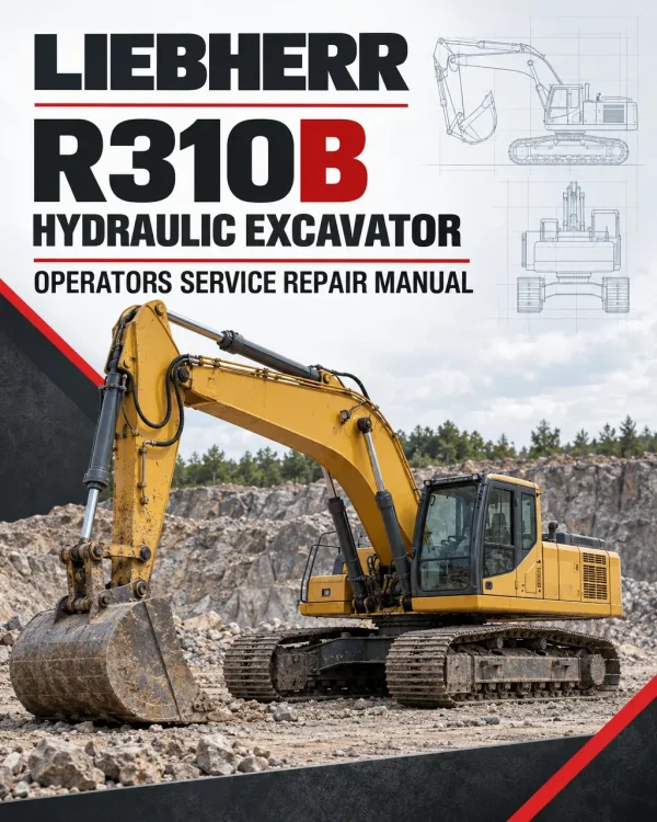 Liebherr R310B Hydraulic Excavator Operators Service Repair Manual Liebherr R310B Hydraulic Excavator Operators Service Repair Manual