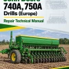 John Deere 740A, 750A Drills (Europe) Repair Technical Manual (TM4590) John Deere 740A, 750A Drills (Europe) Repair Technical Manual (TM4590)