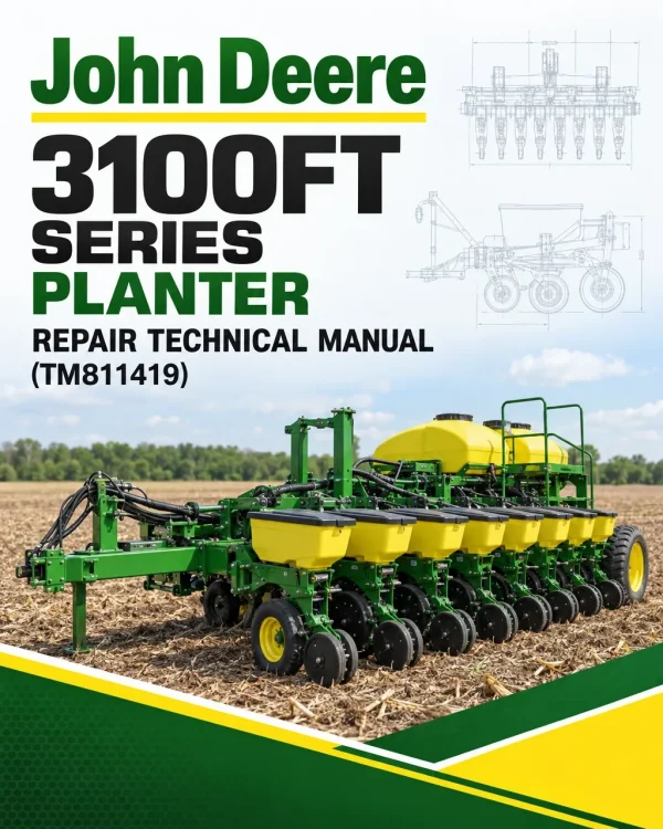 John Deere 3100FT Series Planter Repair Technical Manual (TM811419) John Deere 3100FT Series Planter Repair Technical Manual (TM811419)