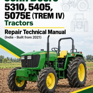 John Deere 5310, 5405, 5075E (TREM IV) Tractors Repair Technical Manual (India - Built from 2021)