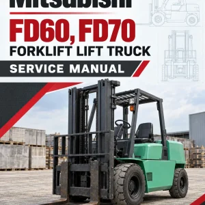 Mitsubishi FD60, FD70 Forklift Lift Truck Service Manual Mitsubishi FD60, FD70 Forklift Lift Truck Service Manual