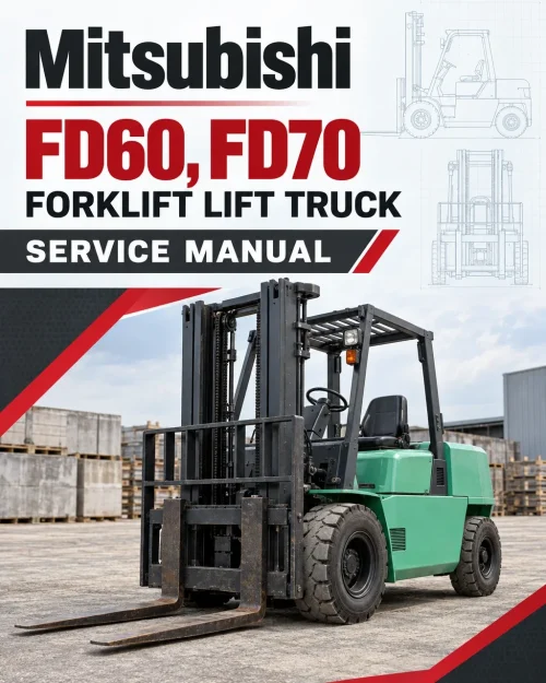 Mitsubishi FD60, FD70 Forklift Lift Truck Service Manual Mitsubishi FD60, FD70 Forklift Lift Truck Service Manual