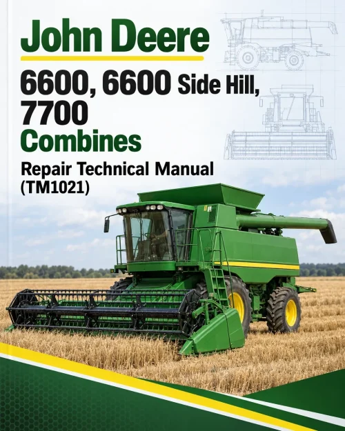 John Deere 6600, 6600 Side Hill, 7700 Combines Repair Technical Manual (TM1021) John Deere 6600, 6600 Side Hill, 7700 Combines Repair Technical Manual (TM1021)