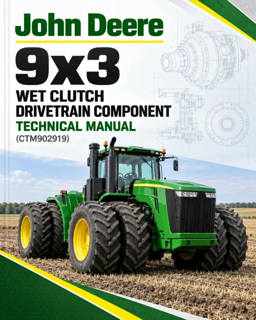 John Deere 9x3 Wet Clutch Drivetrain Component Technical Manual (CTM902919) John Deere 9x3 Wet Clutch Drivetrain Component Technical Manual (CTM902919)
