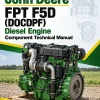 John Deere FPT F5D (DOCDPF) Diesel Engine Component Technical Manual (CTM407919) John Deere FPT F5D (DOCDPF) Diesel Engine Component Technical Manual (CTM407919)