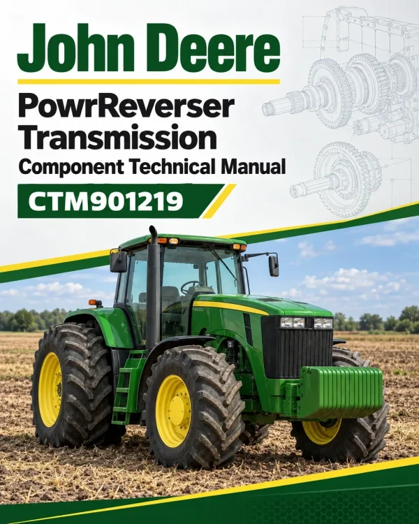 John Deere PowrReverser Transmission Component Technical Manual (CTM901219) John Deere PowrReverser Transmission Component Technical Manual (CTM901219)