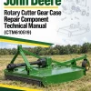 John Deere Rotary Cutter Gear Case Repair Component Technical Manual (CTM610519) John Deere Rotary Cutter Gear Case Repair Component Technical Manual (CTM610519)