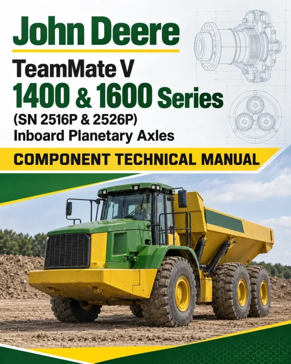 John Deere TeamMate V 1400 & 1600 Series (SN 2516P & 2526P) Inboard Planetary Axles Component Technical Manual (CTM129119) John Deere TeamMate V 1400 & 1600 Series (SN 2516P & 2526P) Inboard Planetary Axles Component Technical Manual (CTM129119)