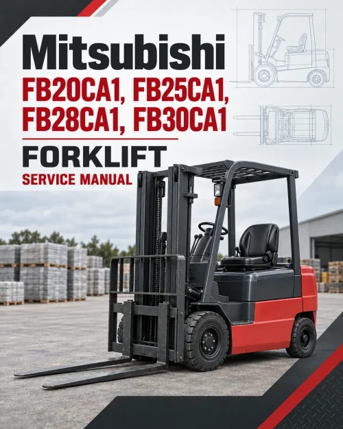 Mitsubishi FB20CA1, FB25CA1, FB28CA1, FB30CA1 Forklift Service Manual Mitsubishi FB20CA1, FB25CA1, FB28CA1, FB30CA1 Forklift Service Manual