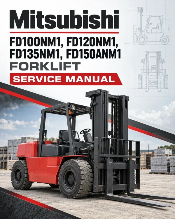 Mitsubishi FD100NM1, FD120NM1, FD135NM1, FD150ANM1 Forklift Service Manual Mitsubishi FD100NM1, FD120NM1, FD135NM1, FD150ANM1 Forklift Service Manual