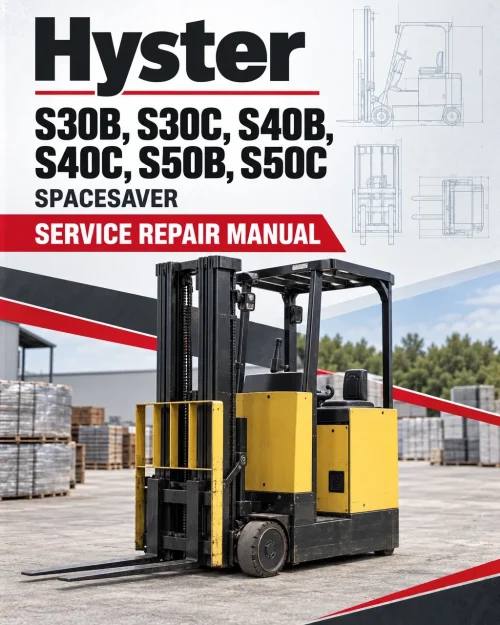 Hyster S30B, S30C, S40B, S40C, S50B, S50C Service Repair Manual (SPACESAVER) Hyster S30B, S30C, S40B, S40C, S50B, S50C Service Repair Manual (SPACESAVER)