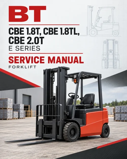 BT CBE 1.8T, CBE 1.8TL, CBE 2.0T E Series Forklift Service Manual BT CBE 1.8T, CBE 1.8TL, CBE 2.0T E Series Forklift Service Manual
