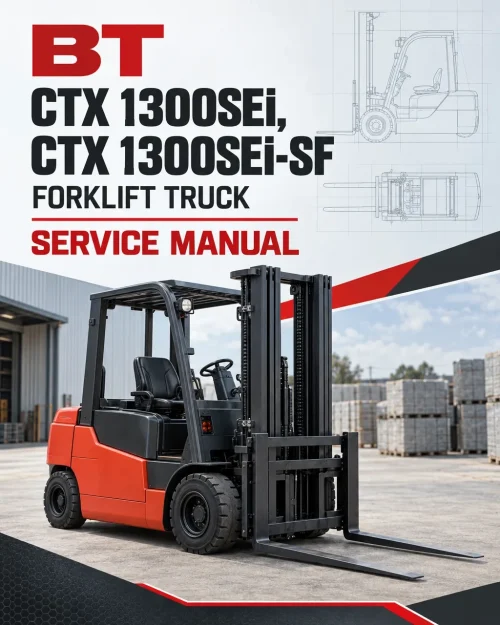 BT CTX 1300SEi, CTX 1300SEi-SF Forklift Truck Service Manual BT CTX 1300SEi, CTX 1300SEi-SF Forklift Truck Service Manual