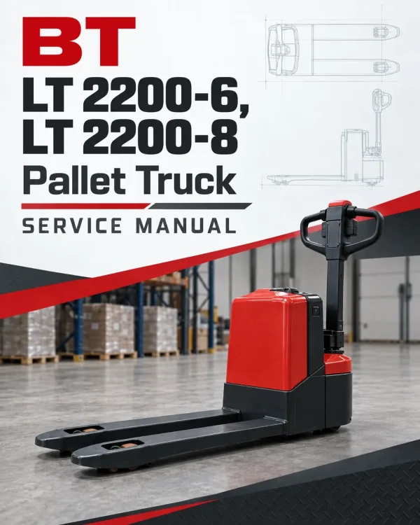 BT LT 2200-6, LT 2200-8 Pallet Truck Service Manual BT LT 2200-6, LT 2200-8 Pallet Truck Service Manual