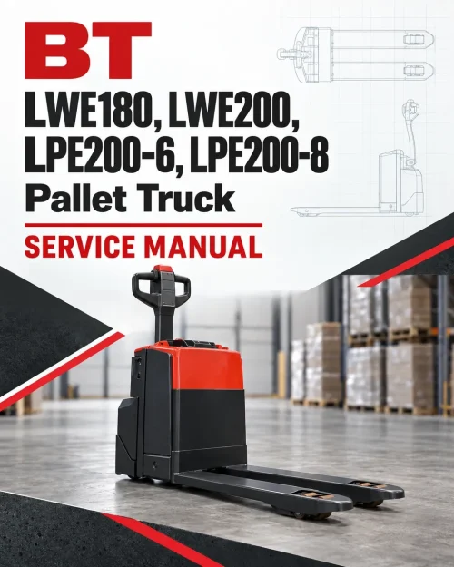 BT LWE180, LWE200, LPE200-6, LPE200-8 Pallet Truck Service Manual BT LWE180, LWE200, LPE200-6, LPE200-8 Pallet Truck Service Manual