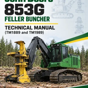 John Deere 853G Feller Buncher Technical Manual (TM1889 and TM1989)