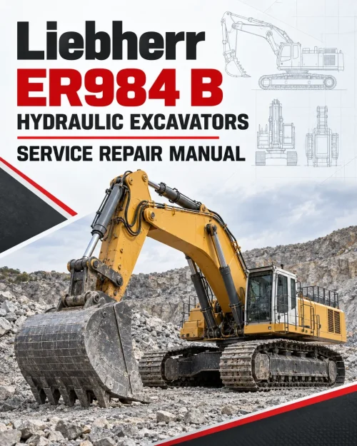Liebherr ER984 B Hydraulic Excavators Service Repair Manual Liebherr ER984 B Hydraulic Excavators Service Repair Manual
