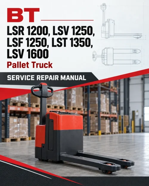 BT LSR 1200, LSV 1250, LSF 1250, LST 1350, LSV 1600 Pallet Truck Manual