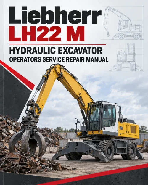 Liebherr LH22 M Hydraulic Excavator Operators Service Repair Manual Liebherr LH22 M Hydraulic Excavator Operators Service Repair Manual