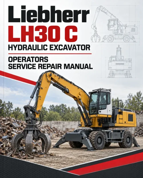 Liebherr LH30 C Hydraulic Excavator Operators Service Repair Manual Liebherr LH30 C Hydraulic Excavator Operators Service Repair Manual