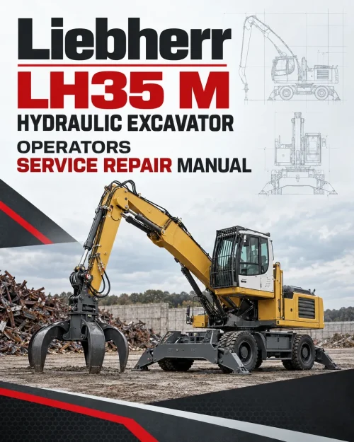 Liebherr LH35 M Hydraulic Excavator Operators Service Repair Manual Liebherr LH35 M Hydraulic Excavator Operators Service Repair Manual