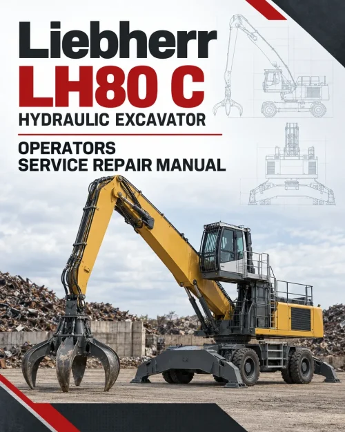 Liebherr LH80 C Hydraulic Excavator Operators Service Repair Manual Liebherr LH80 C Hydraulic Excavator Operators Service Repair Manual