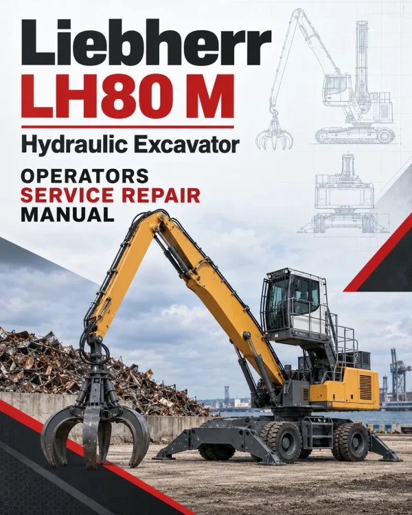 Liebherr LH80 M Hydraulic Excavator Operators Service Repair Manual