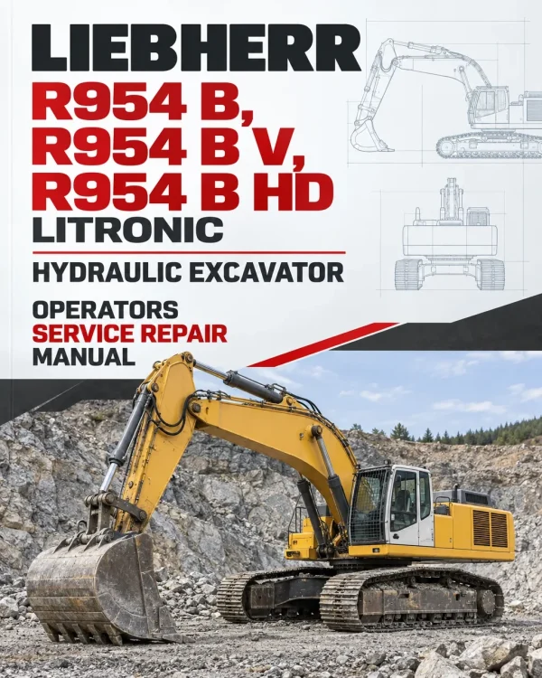 Liebherr R954 B, R954 B V, R954 B HD Litronic Hydraulic Excavator Operators Service Repair Manual Liebherr R954 B, R954 B V, R954 B HD Litronic Hydraulic Excavator Operators Service Repair Manual