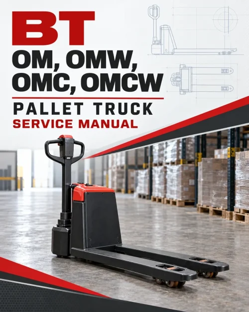 BT OM, OMW, OMC, OMCW Pallet Truck Service Manual BT OM, OMW, OMC, OMCW Pallet Truck Service Manual