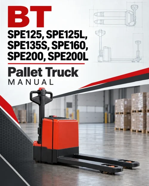 BT SPE125, SPE125L, SPE135S, SPE160, SPE200, SPE200L Pallet Truck Manual BT SPE125, SPE125L, SPE135S, SPE160, SPE200, SPE200L Pallet Truck Manual