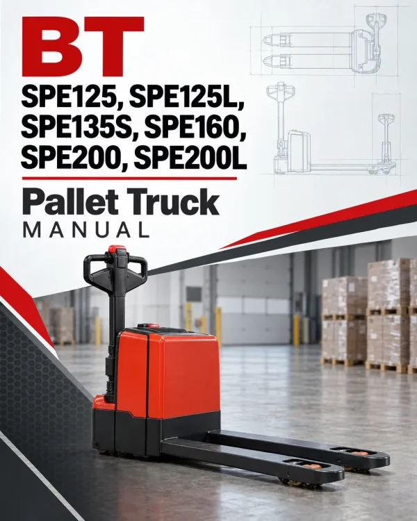 BT SPE125, SPE125L, SPE135S, SPE160, SPE200, SPE200L Pallet Truck Manual BT SPE125, SPE125L, SPE135S, SPE160, SPE200, SPE200L Pallet Truck Manual