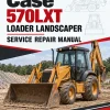 Case 570LXT Loader Landscaper Service Repair Manual Case 570LXT Loader Landscaper Service Repair Manual