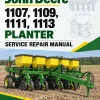 John Deere 1107, 1109, 1111, 1113 Planter Service Repair Manual John Deere 1107, 1109, 1111, 1113 Planter Service Repair Manual