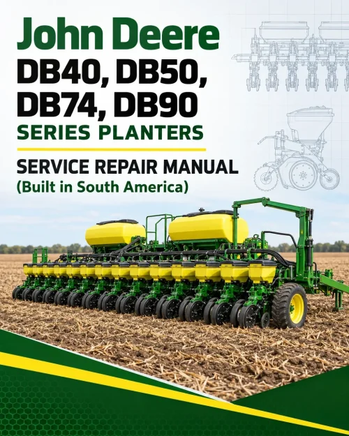John Deere DB40, DB50, DB74, DB90 Series Planters Service Repair Manual (Built in South America)