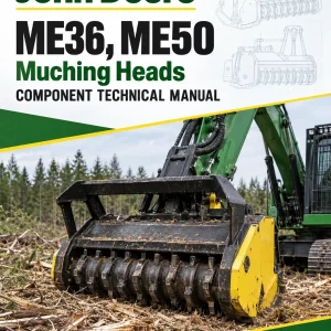 John Deere ME36, ME50 Muching Heads Component Technical Manual (CTM10138X019)