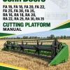 John Deere FA 16, FA 18, FA 20, FA 22, FA 25, FA 30, FA 35, RA 16, RA 18, RA 20, RA 22, RA 25, RA 30, RA 35 Cutting Platform Manual John Deere FA 16, FA 18, FA 20, FA 22, FA 25, FA 30, FA 35, RA 16, RA 18, RA 20, RA 22, RA 25, RA 30, RA 35 Cutting Platform Manual