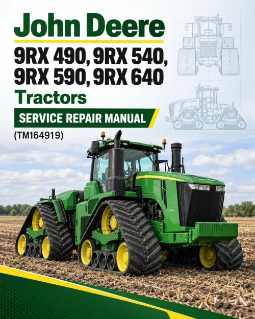 John Deere 9RX 490, 9RX 540, 9RX 590, 9RX 640 Tractors Service Repair Manual (TM164919) John Deere 9RX 490, 9RX 540, 9RX 590, 9RX 640 Tractors Service Repair Manual (TM164919)