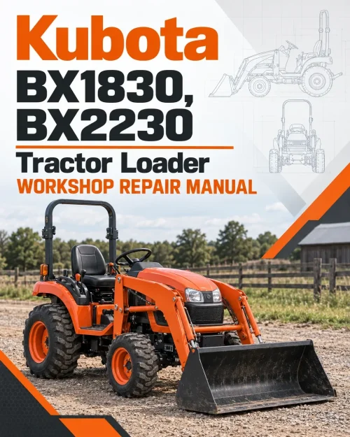 Kubota BX1830, BX2230 Tractor Loader Workshop Repair Manual Kubota BX1830, BX2230 Tractor Loader Workshop Repair Manual