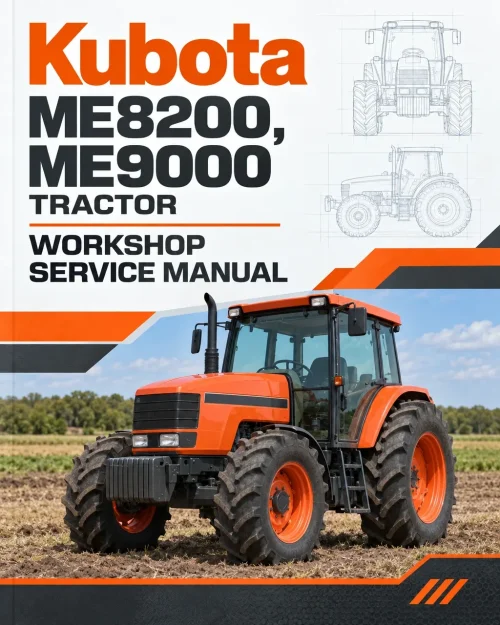 Kubota ME8200, ME9000 Tractor Workshop Service Manual Kubota ME8200, ME9000 Tractor Workshop Service Manual